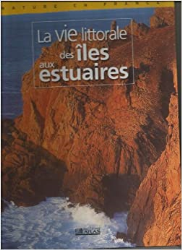 La vie littorale des îles aux estuaires